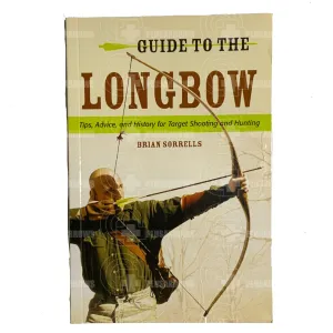 Guide to the Longbow by Brian Sorrells